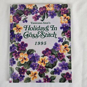 Oxmoor House Vanessa-Ann's Holidays In Cross Stitch 1995 Illustrated Hardcover